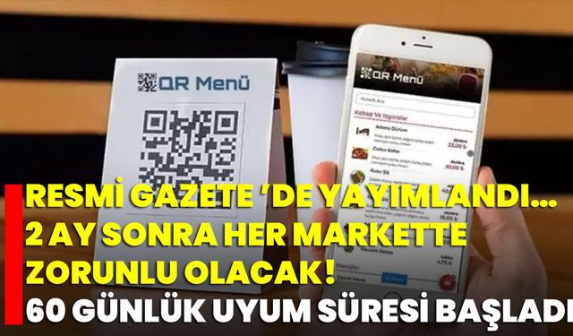 Resmi Gazete ’de Yayımlandı… 2 Ay Sonra Her Markette Zorunlu Olacak! 60 Günlük Uyum Süresi Başladı
