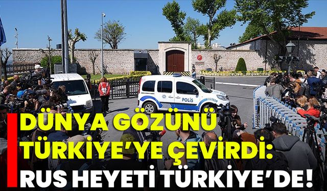 Dünya Gözünü Türkiye’ye Çevirdi: Rus Heyeti Türkiye’de!