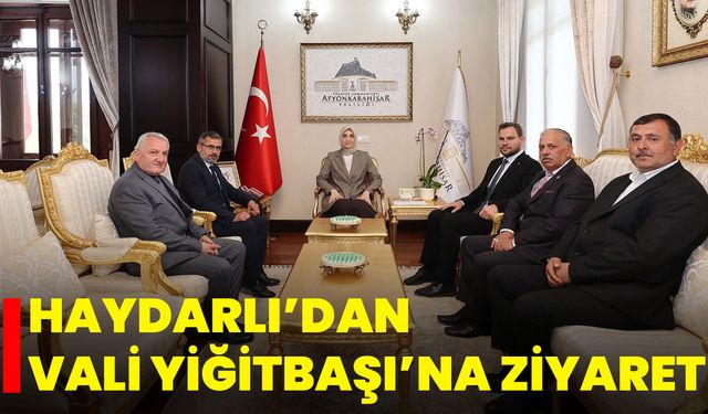 Haydarlı’dan Vali Yiğitbaşı’na Ziyaret