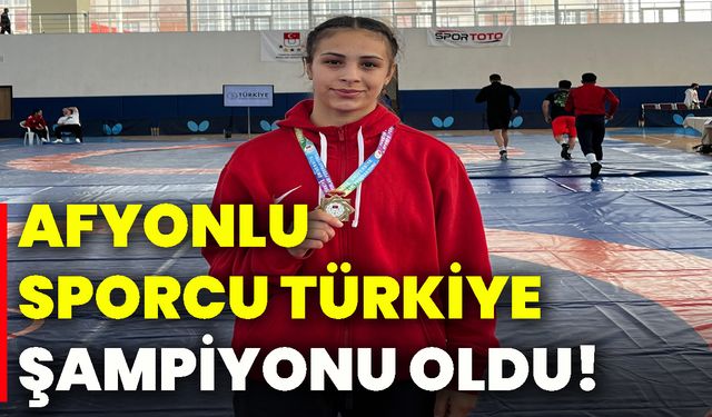 Afyonlu sporcu Türkiye Şampiyonu oldu!