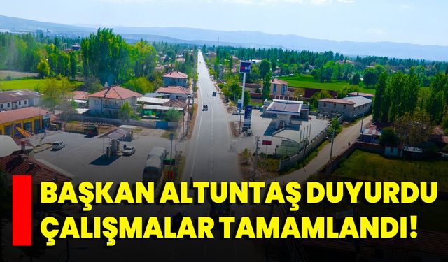 Başkan Altuntaş Duyurdu, Çalışmalar Tamamlandı!