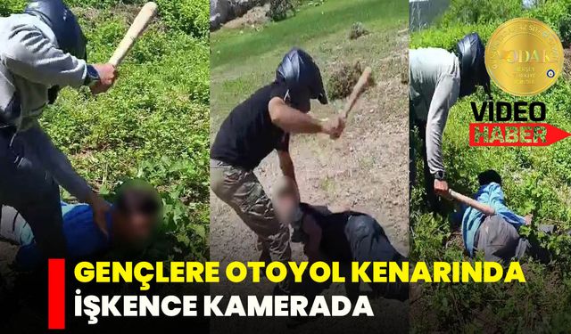 Gençlere Otoyol Kenarında İşkence Kamerada