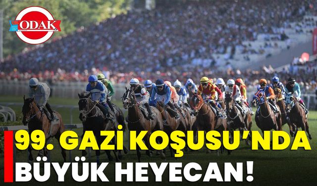 99. Gazi Koşusu’nda Büyük Heyecan!
