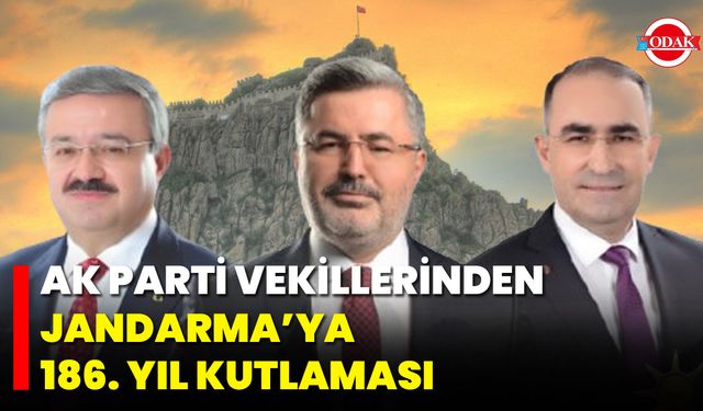 AK Parti Vekillerinden Jandarma’ya 186. Yıl Kutlaması