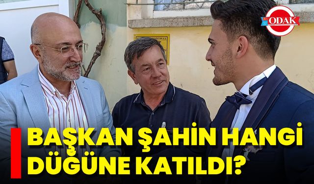 Başkan Şahin Hangi Düğüne Katıldı?