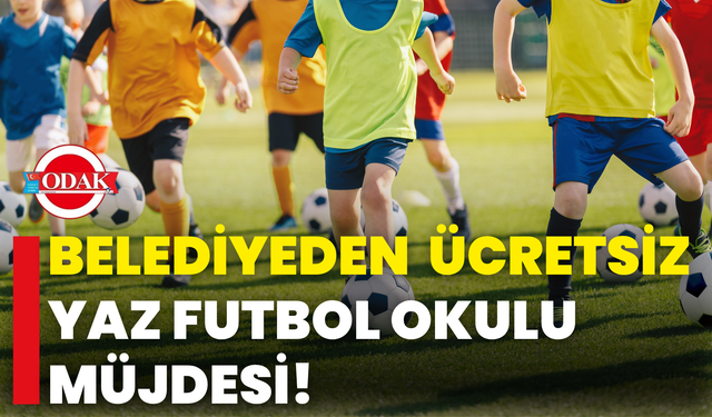 Belediyeden Ücretsiz Yaz Futbol Okulu Müjdesi!