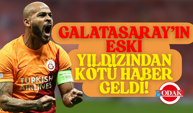 Galatasaray’ın Eski Yıldızından Kötü Haber Geldi!