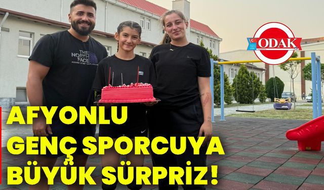 Afyonlu genç sporcuya büyük sürpriz!