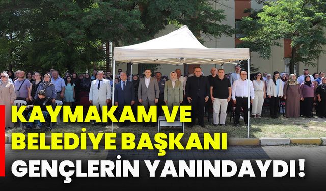 Kaymakam Ve Belediye Başkanı gençlerin yanındaydı!