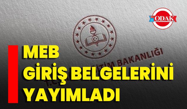 MEB, giriş belgelerini yayımladı