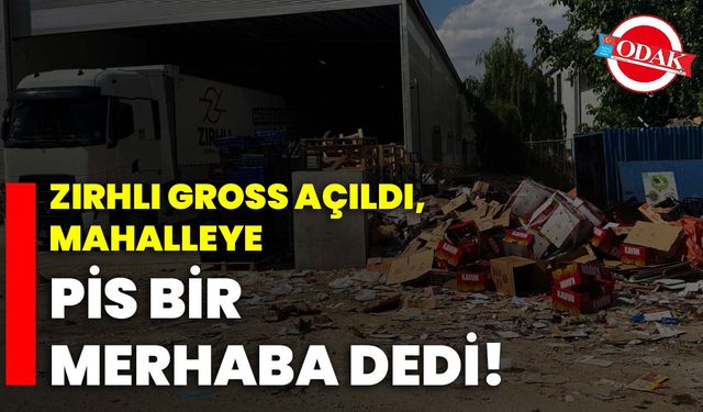 Zırhlı Gross Açıldı, Mahalleye “Pis” Bir Merhaba Dedi!