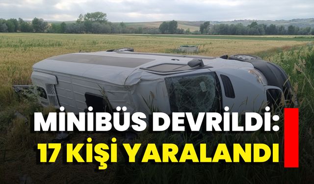 Minibüs Devrildi: 17 Kişi Yaralandı