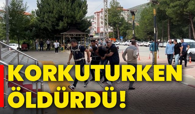 Korkuturken, öldürdü!