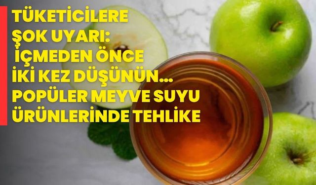 Tüketicilere Şok Uyarı: İçmeden Önce İki Kez Düşünün… Popüler Meyve Suyu Ürünlerinde Tehlike