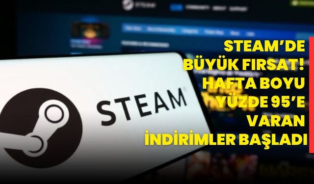 Steam’de Büyük Fırsat! Hafta Boyu Yüzde 95’e Varan İndirimler Başladı