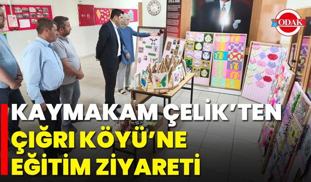 Kaymakam Çelik’ten Çığrı Köyü’ne Eğitim Ziyareti
