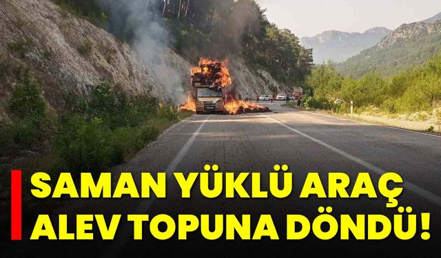 Saman Yüklü Araç Alev Topuna Döndü!