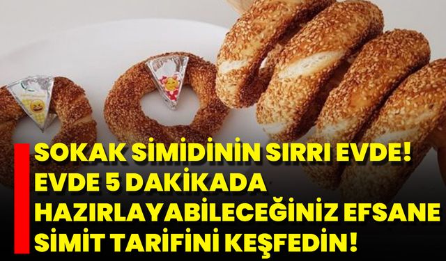 Sokak Simidinin Sırrı Evde! Evde 5 Dakikada Hazırlayabileceğiniz Efsane Simit Tarifini Keşfedin!