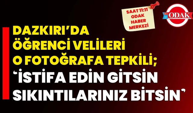 Dazkırı’da öğrenci velileri o fotoğrafa tepkili; ‘İstifa edin gitsin sıkıntılarınız bitsin’