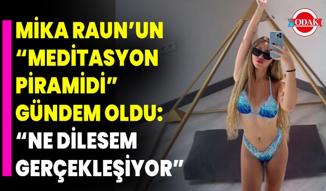 Mika Raun’un “Meditasyon Piramidi” Gündem Oldu: “Ne Dilesem Gerçekleşiyor”