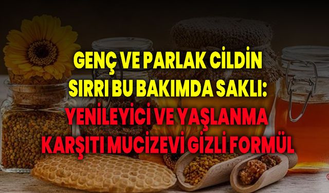 Genç ve parlak cildin sırrı bu bakımda saklı: Yenileyici ve yaşlanma karşıtı mucizevi gizli formül
