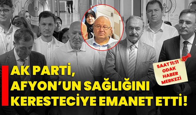 AK Parti, Afyon’un sağlığını keresteciye emanet etti!