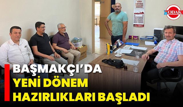 Başmakçı’da Yeni Dönem Hazırlıkları Başladı