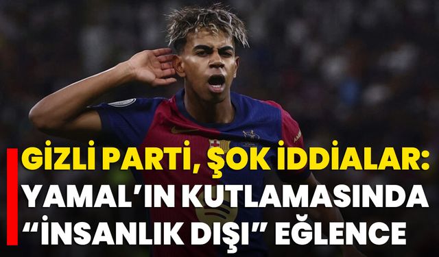 Gizli Parti, Şok İddialar: Yamal’ın Kutlamasında “İnsanlık Dışı” Eğlence