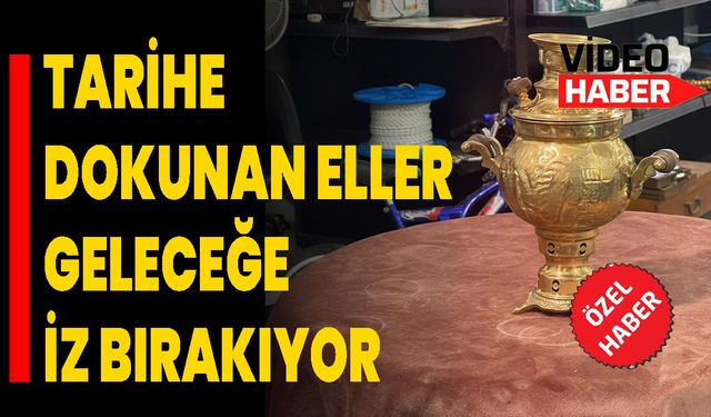 Tarihe Dokunan Eller, Geleceğe İz Bırakıyor