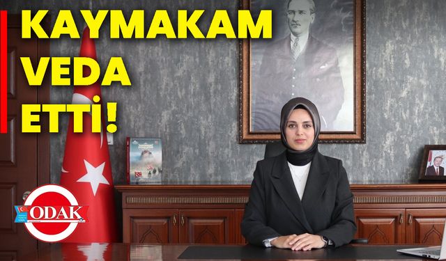 Kaymakam veda etti!