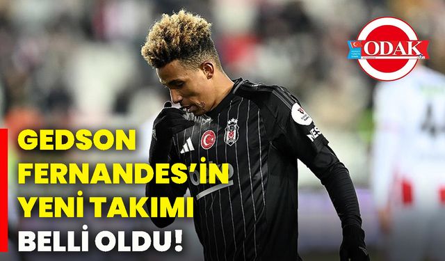 Gedson Fernandes’in yeni takımı belli oldu!