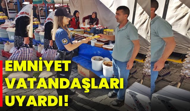 Emniyet vatandaşları uyardı!