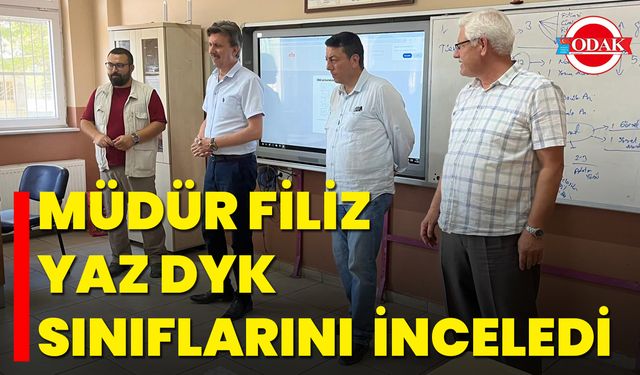 Müdür Filiz, Yaz DYK Sınıflarını İnceledi