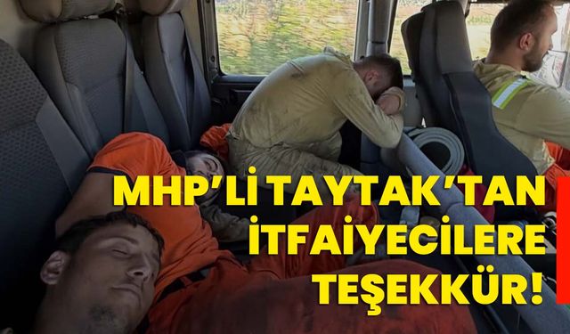 MHP’li Taytak’tan İtfaiyecilere teşekkür!
