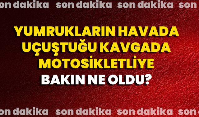 Yumrukların Havada Uçuştuğu Kavgada Motosikletliye Bakın Ne Oldu?