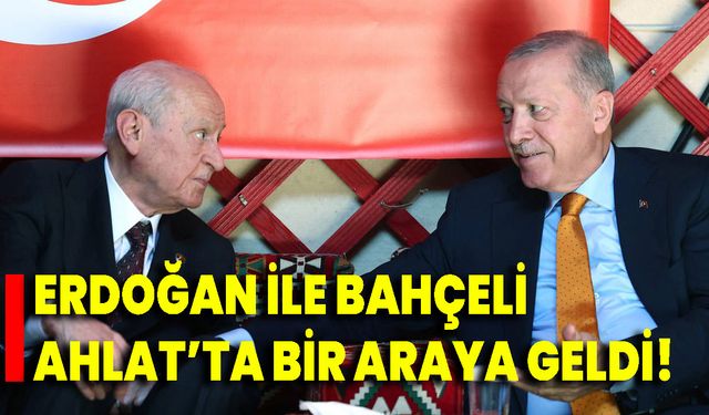 Erdoğan ile Bahçeli Ahlat’ta Bir Araya Geldi