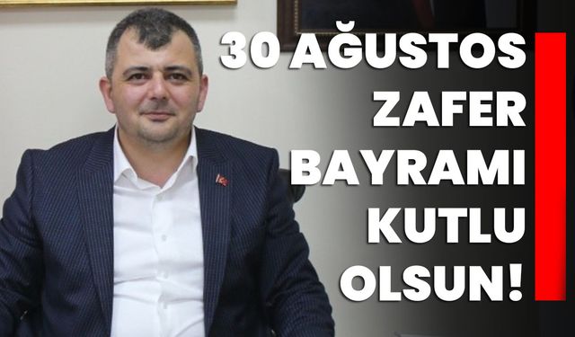 30 Ağustos Zafer Bayramı kutlu olsun!