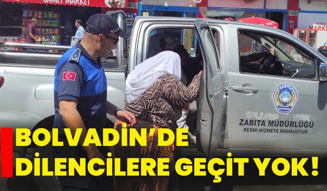 Bolvadin’de Dilencilere Geçit Yok!