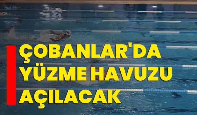 Çobanlar'da yüzme havuzu açılacak