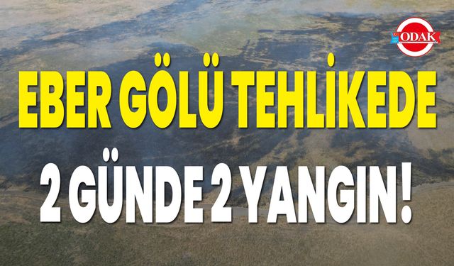 Eber Gölü Tehlikede, 2 Günde 2 Yangın!