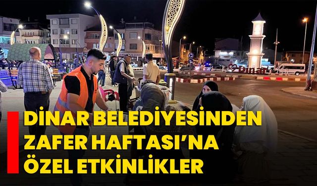 Dinar Belediyesinden Zafer Haftası’na Özel Etkinlikler