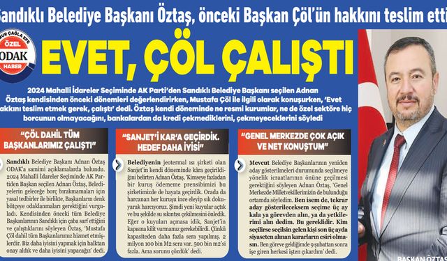 Sandıklı Belediye Başkanı Öztaş, önceki Başkan Çöl’ün hakkını teslim etti