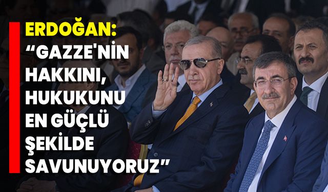 Erdoğan: “Gazze'nin Hakkını, Hukukunu En Güçlü Şekilde Savunuyoruz”