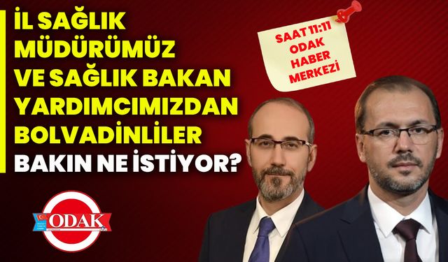 İl Sağlık Müdürümüz ve Sağlık Bakan Yardımcımızdan Bolvadinliler bakın ne istiyor?
