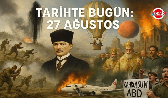 Tarihte Bugün: 27 Ağustos