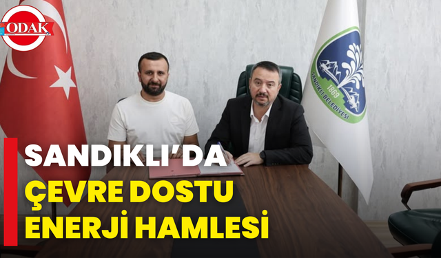 Sandıklı’da Çevre Dostu Enerji Hamlesi