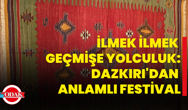 İlmek İlmek Geçmişe Yolculuk: Dazkırı'dan Anlamlı Festival