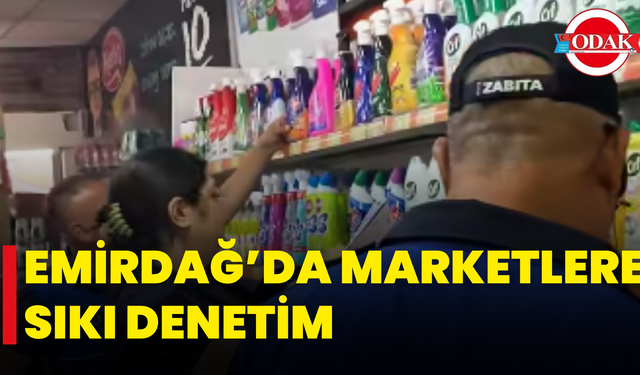 Emirdağ’da Marketlere Sıkı Denetim