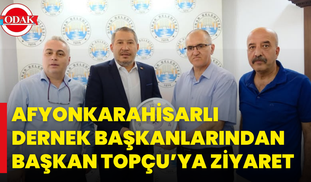 Afyonkarahisarlı Dernek Başkanlarından Başkan Topçu’ya Ziyaret