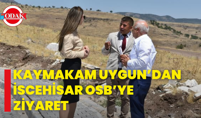 Kaymakam Uygun’dan İscehisar OSB’ye Ziyaret
